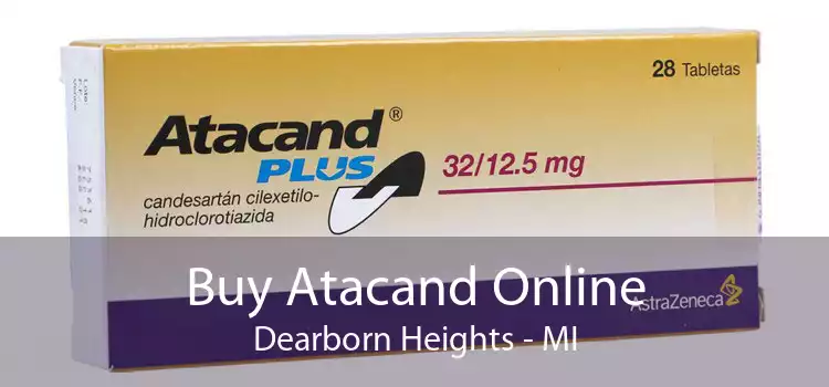 Buy Atacand Online Dearborn Heights - MI